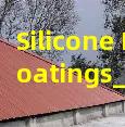 Silicone Roof Coatings_ The Ultimate Restoration Solution